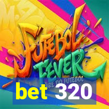 bet 320